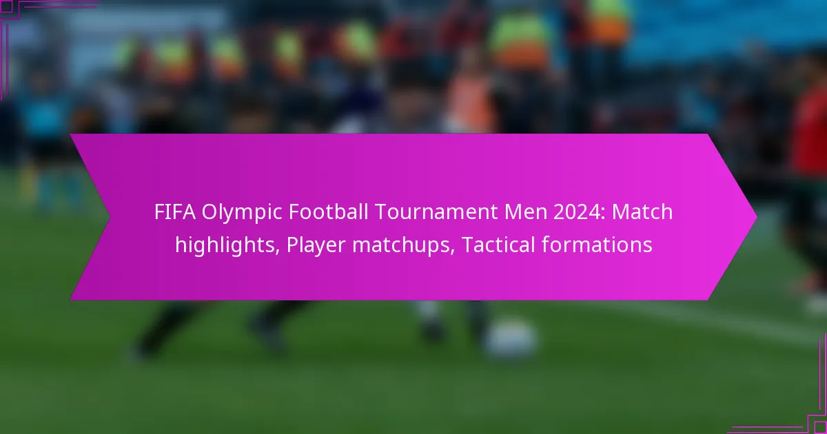 FIFA Olympic Football Tournament Men 2024: Match highlights, Player matchups, Tactical formations