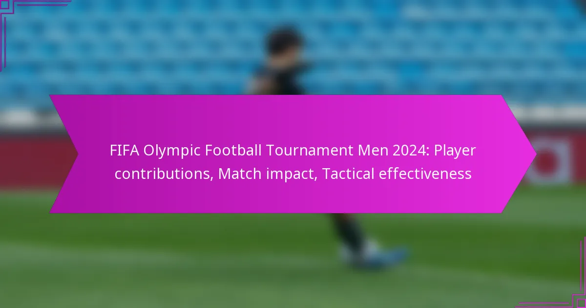 FIFA Olympic Football Tournament Men 2024: Player contributions, Match impact, Tactical effectiveness