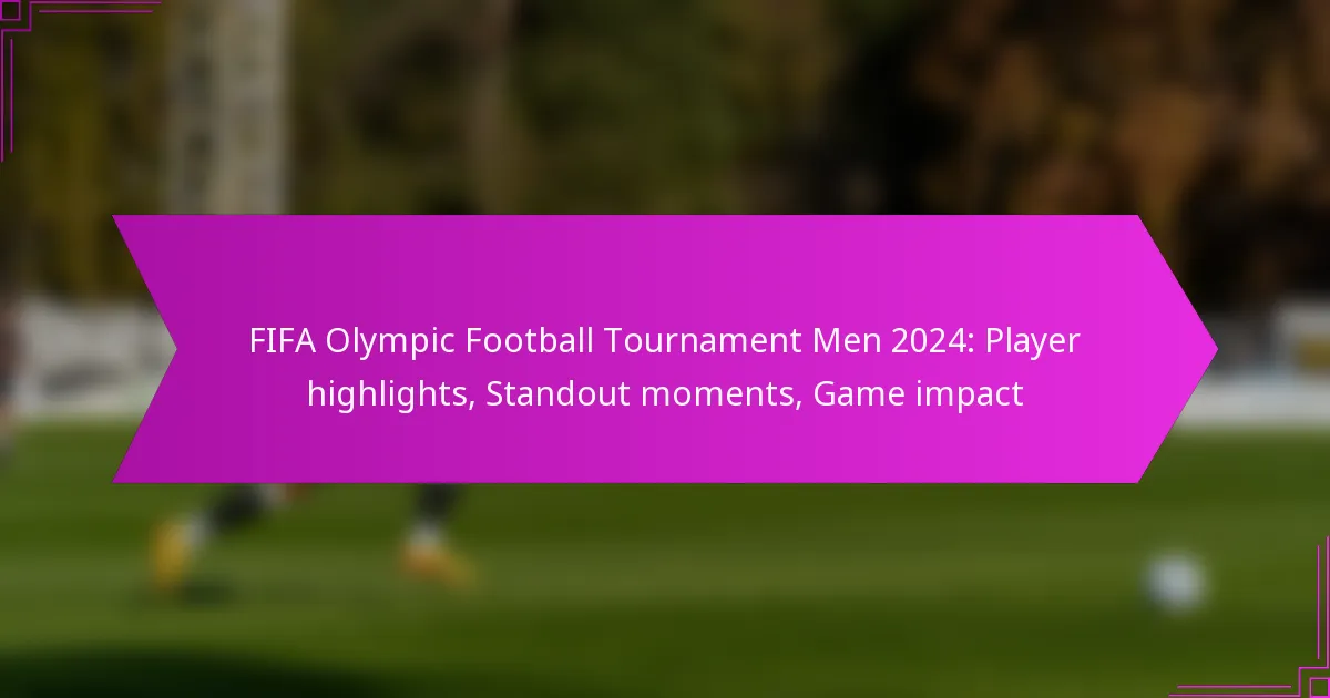 FIFA Olympic Football Tournament Men 2024: Player highlights, Standout moments, Game impact