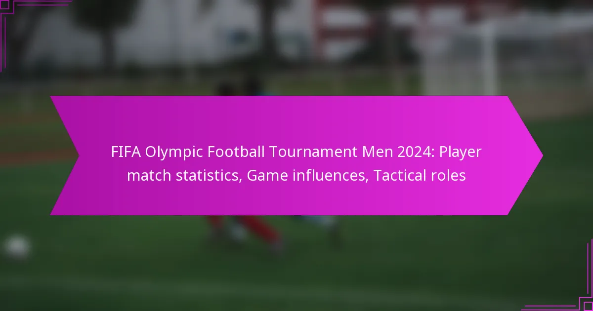 FIFA Olympic Football Tournament Men 2024: Player match statistics, Game influences, Tactical roles