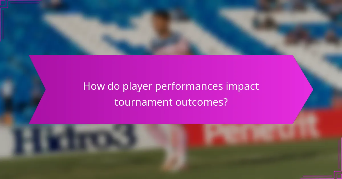 How do player performances impact tournament outcomes?