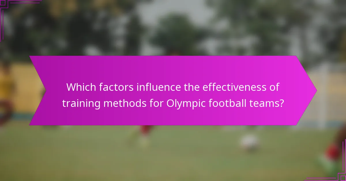 Which factors influence the effectiveness of training methods for Olympic football teams?